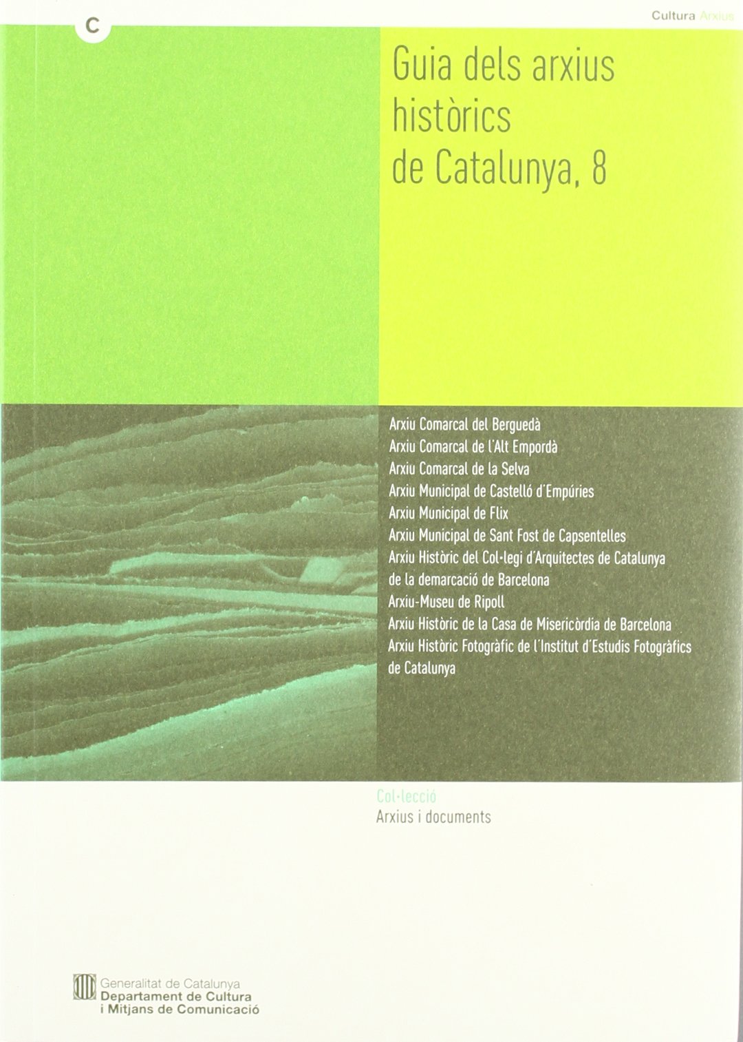 Guia dels arxius històrics de Catalunya: 8 (Arxius i documents. Guies d'arxius de Catalunya)