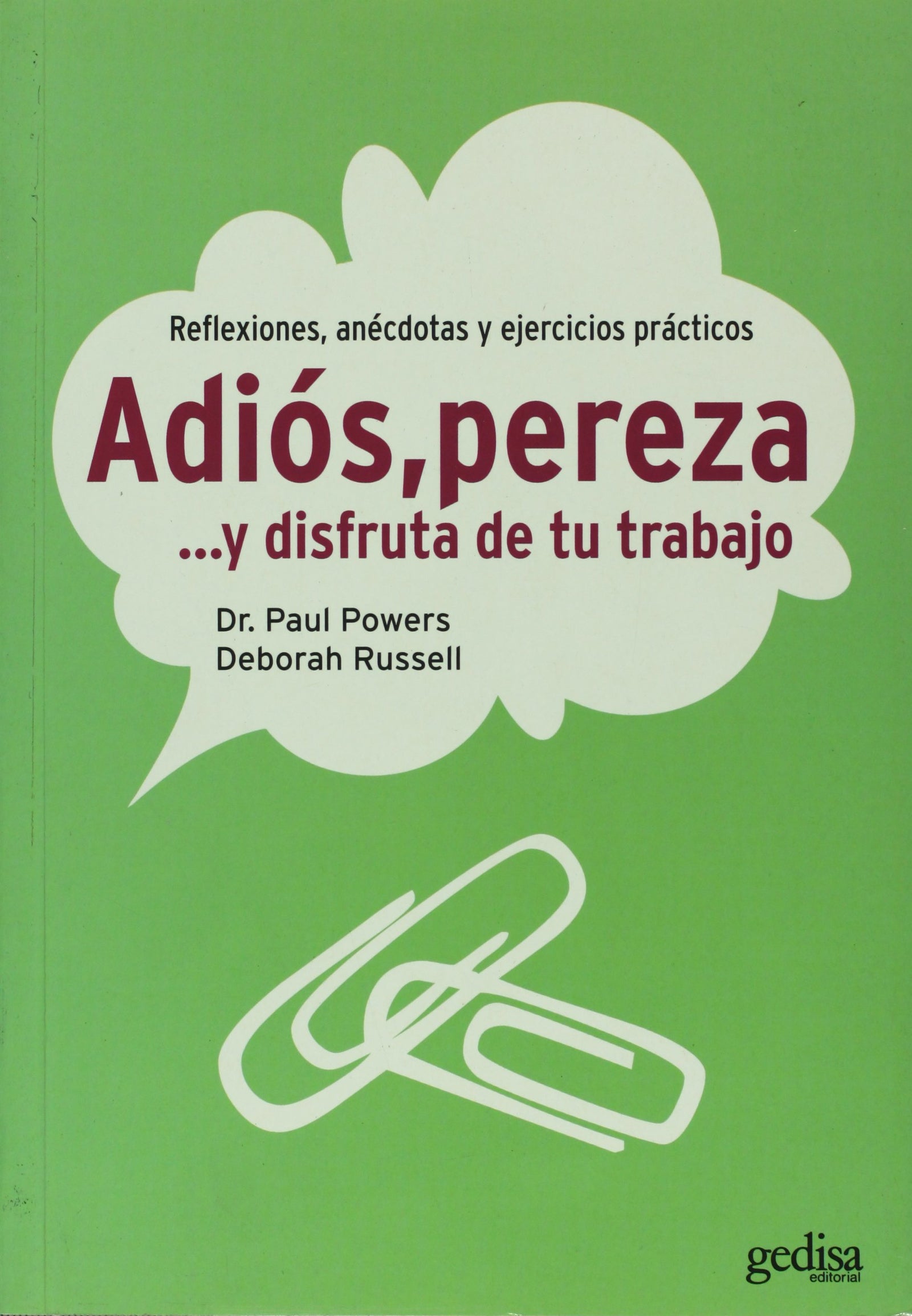 Adiós, pereza ... y disfruta de tu trabajo (PSICOLOGIA/ RESILIENCIA)