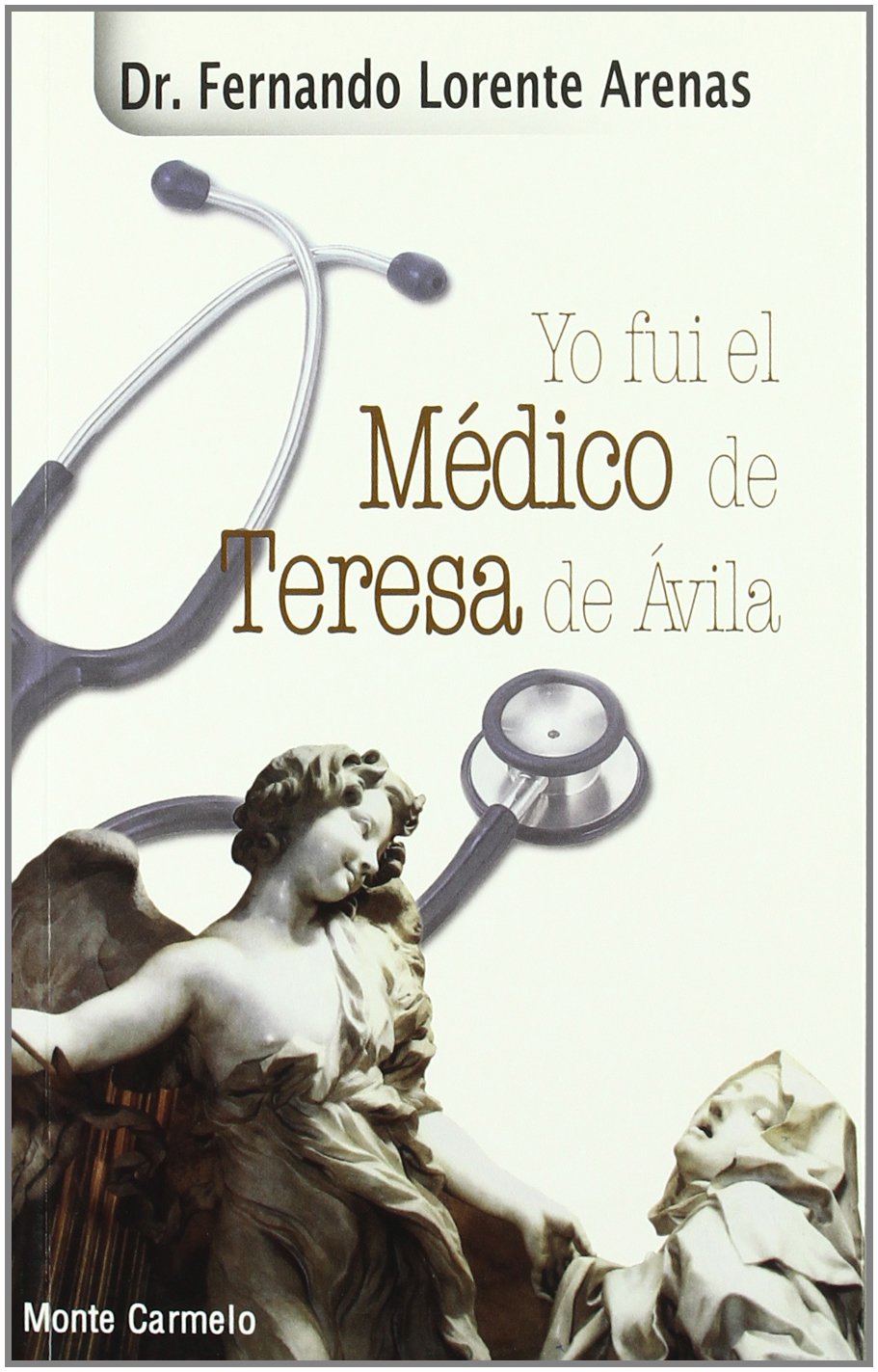 Yo fui el Médico de Santa Teresa de Ávila (Karmel)