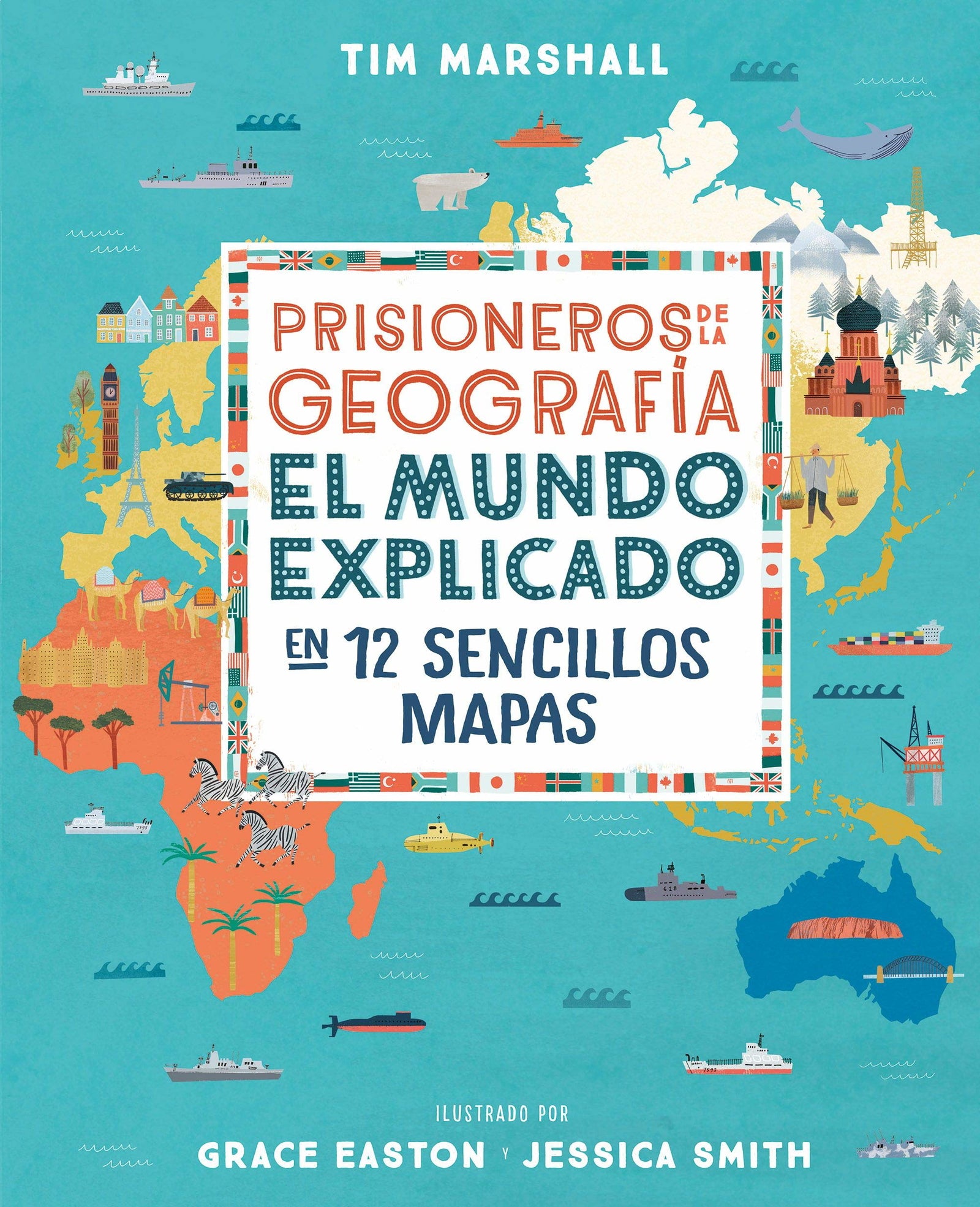 Prisioneros de la geografía: El mundo explicado en 12 sencillos mapas (geoPlaneta Kids)