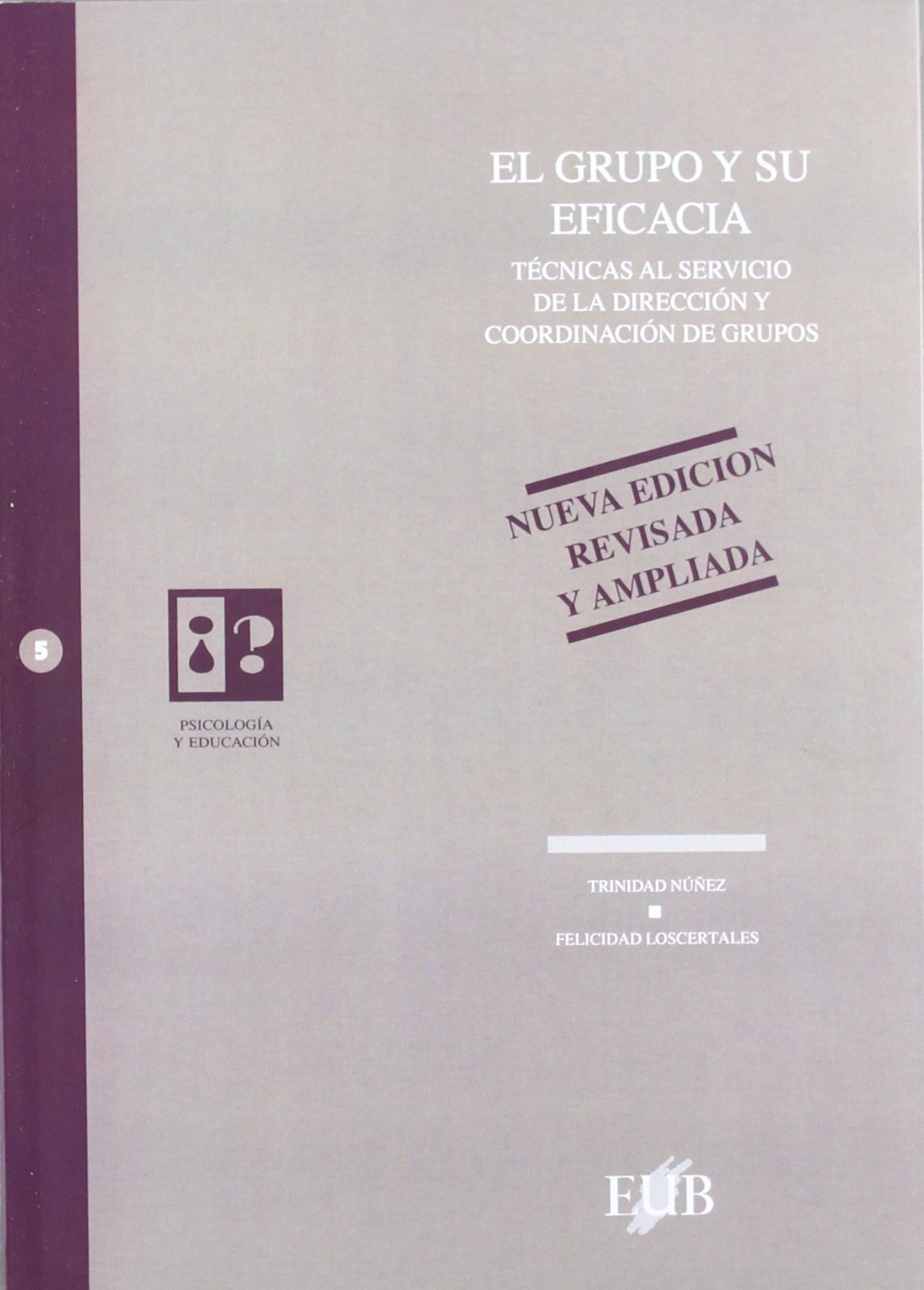 GRUPO Y SU EFICACIA PE-5 3ª ED.REV (SIN COLECCION)