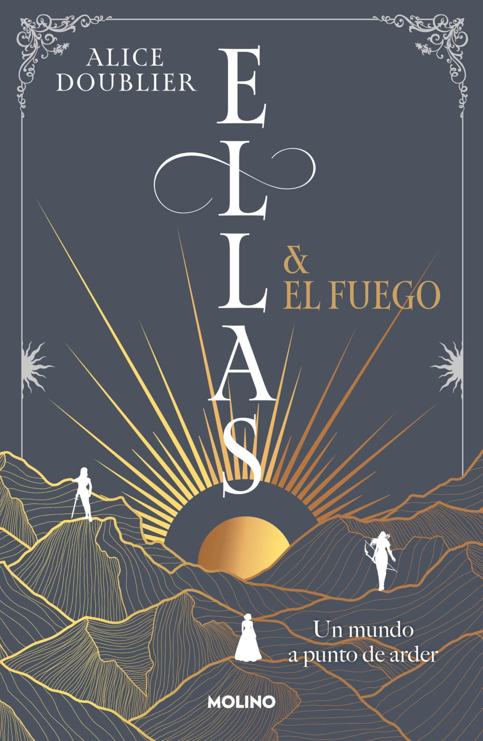 Ellas y el fuego: Un mundo a punto de arder: 1 (Ficción)