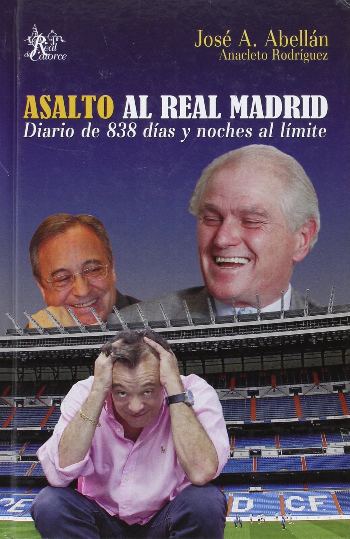 ASALTO AL REAL MADRID: DIARIO DE 388 DÍAS Y NOCHES AL LÍMITE