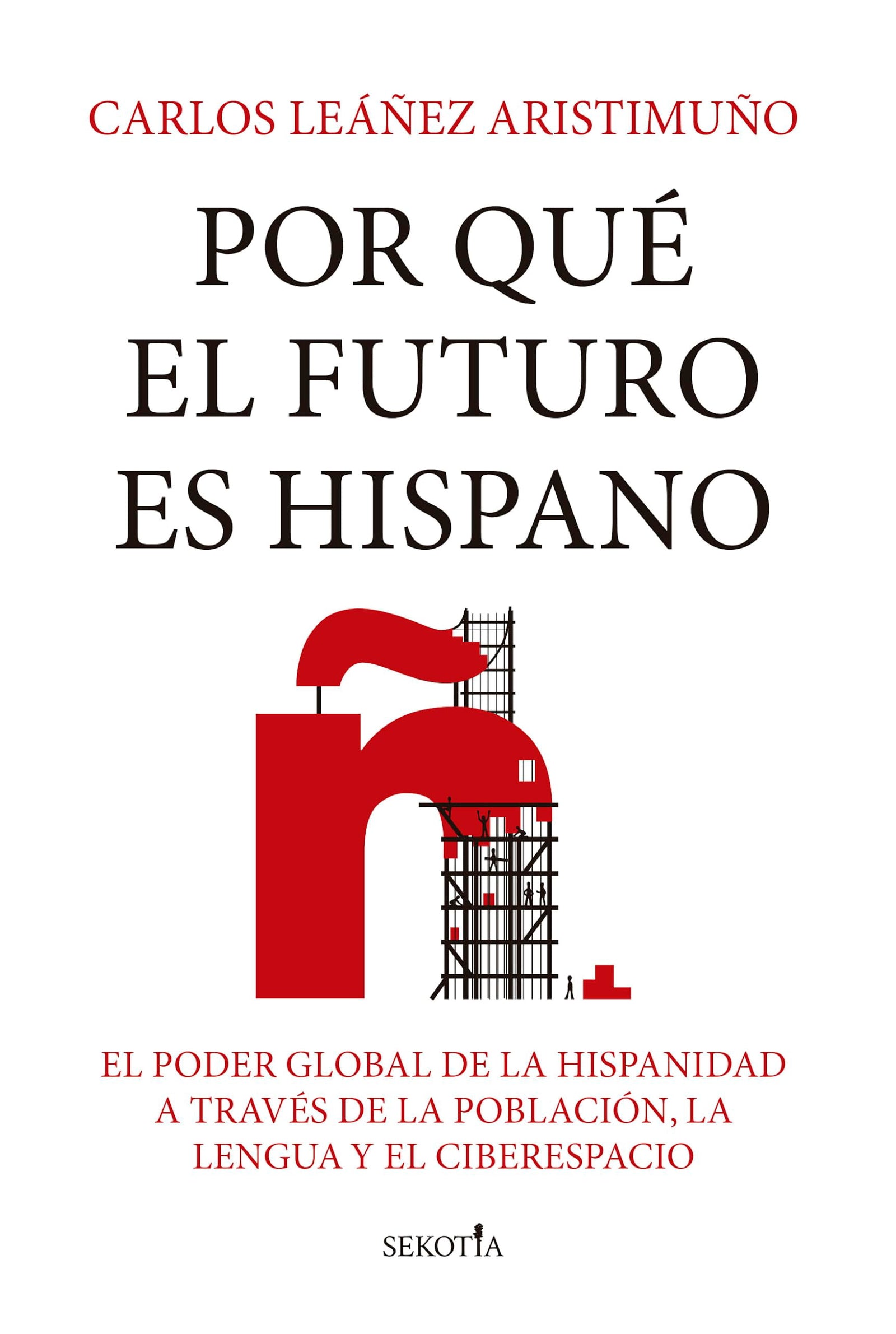 Por qué el futuro es hispano; El poder global de la hispanidad a través de la población, la lengua y el ciberespacio (Reflejos de Actualidad)