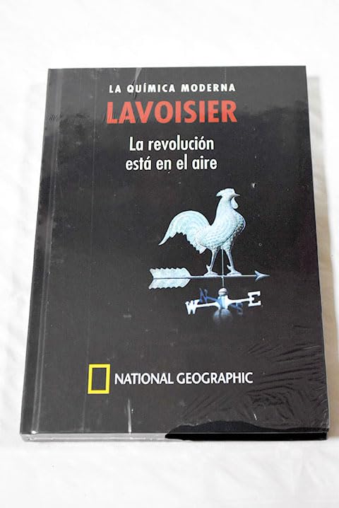 La química moderna, Lavoisier: la revolución está en el aire