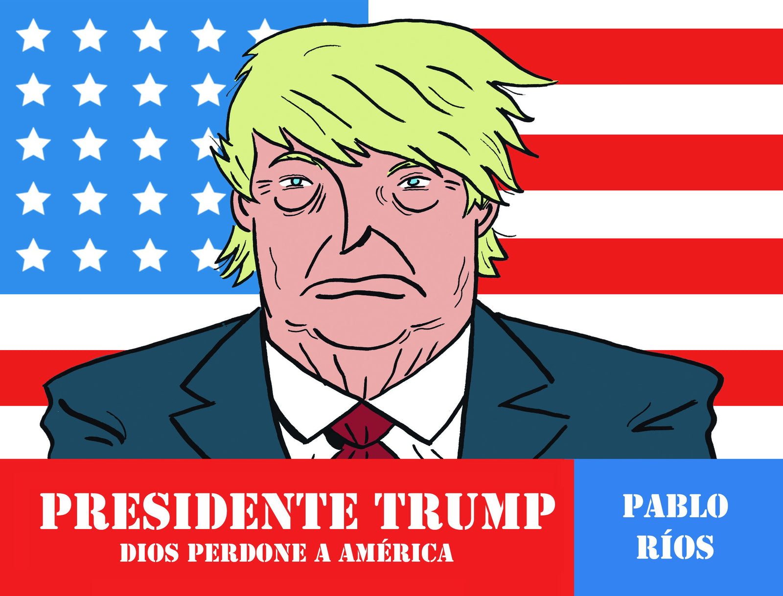 Presidente Trump: Dios perdone a América (Cómic | Novela gráfica)