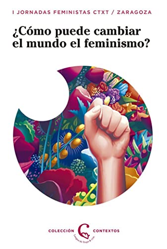 ¿Cómo puede el feminismo cambiar el mundo? (Contextos)