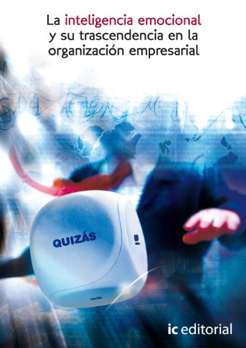 La inteligencia emocional y su trascendencia en la organización empresarial (SIN COLECCION)