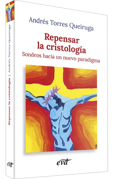Repensar La Cristologia: Sondeos hacia un nuevo paradigma (Nuevos desafíos)