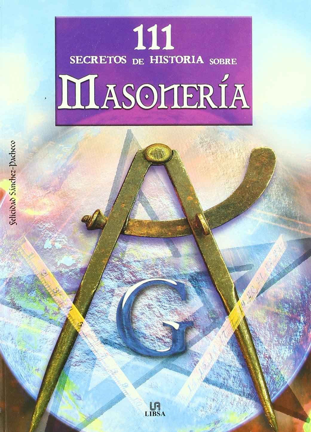111 Secretos de Historia sobre Masonería (111 Secretos de la Historia)
