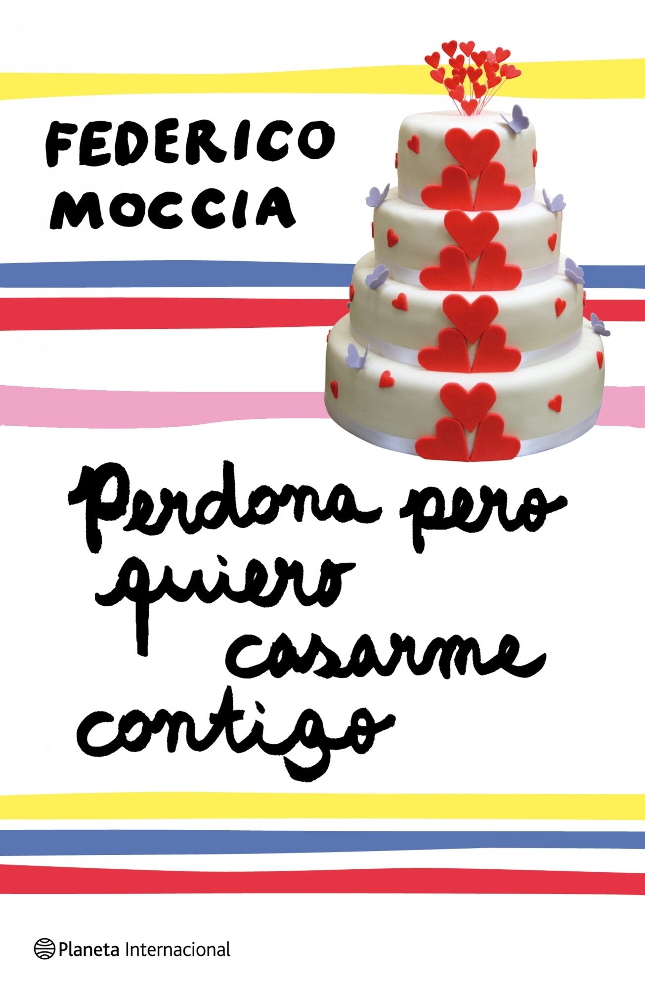 Perdona pero quiero casarme contigo: 1 (Planeta Internacional)