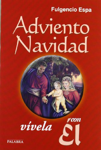 Adviento-Navidad, vívela con Él: 31 meditaciones para el mes de diciembre: 11