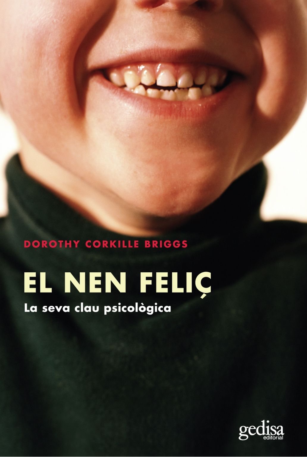 El nen feliç: La seva clau psicològica (Llibres en català)
