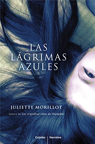 Las lágrimas azules (Grijalbo Narrativa)
