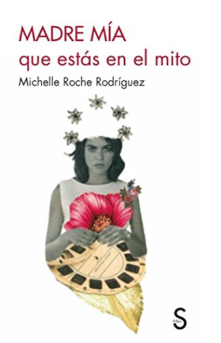 Madre mía que estás en el mito (La Loca del Desván)