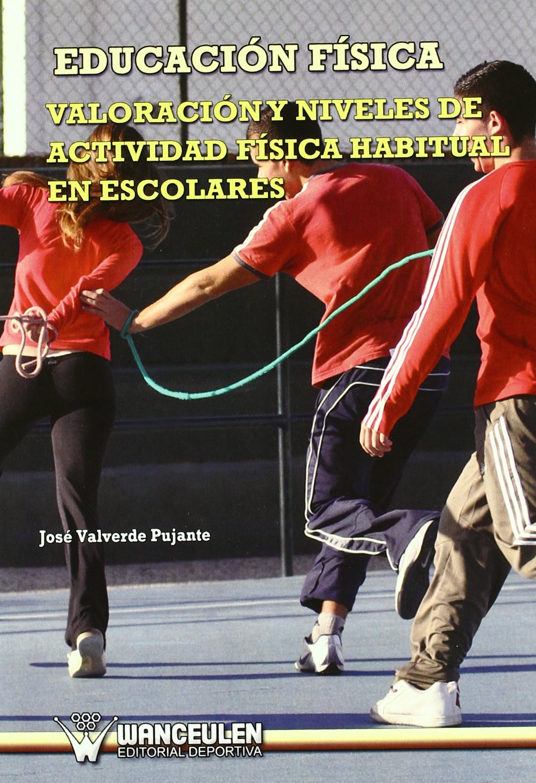 Educación Física. Valoración Y Niveles De Actividad Física Habitual En Escolares