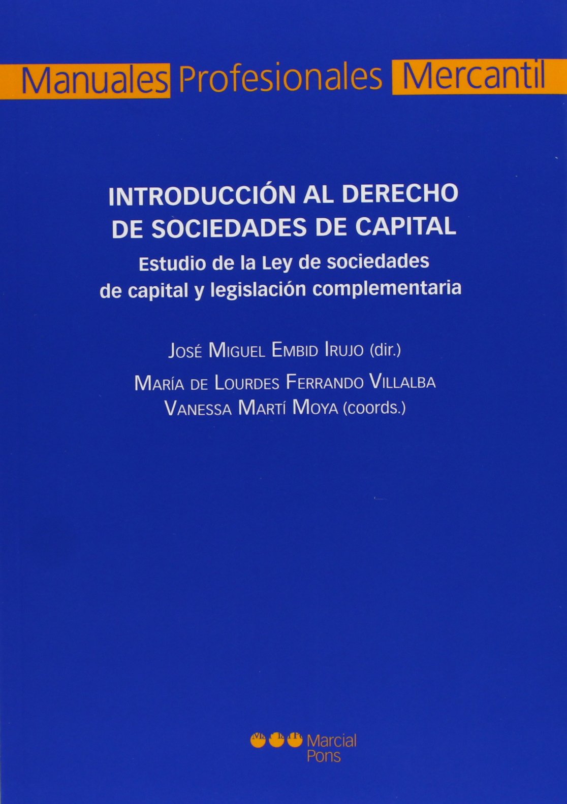 Introducción al derecho de sociedades de capital: Estudio de la Ley de Sociedades de Capital y legislación complementaria (Manuales Profesionales)