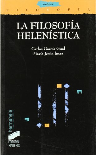 La filosofía helenística: 24 (Filosofía. Hermeneia)