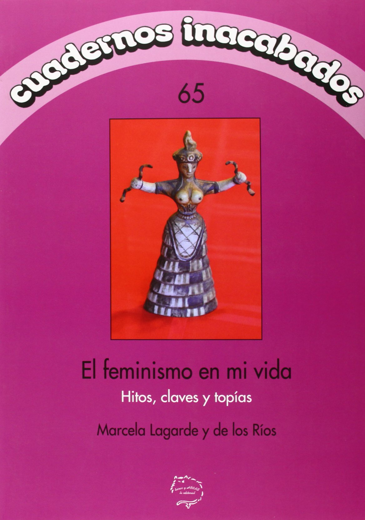 El Feminismo En Mi Vida (CUADERNOS INACABADOS)
