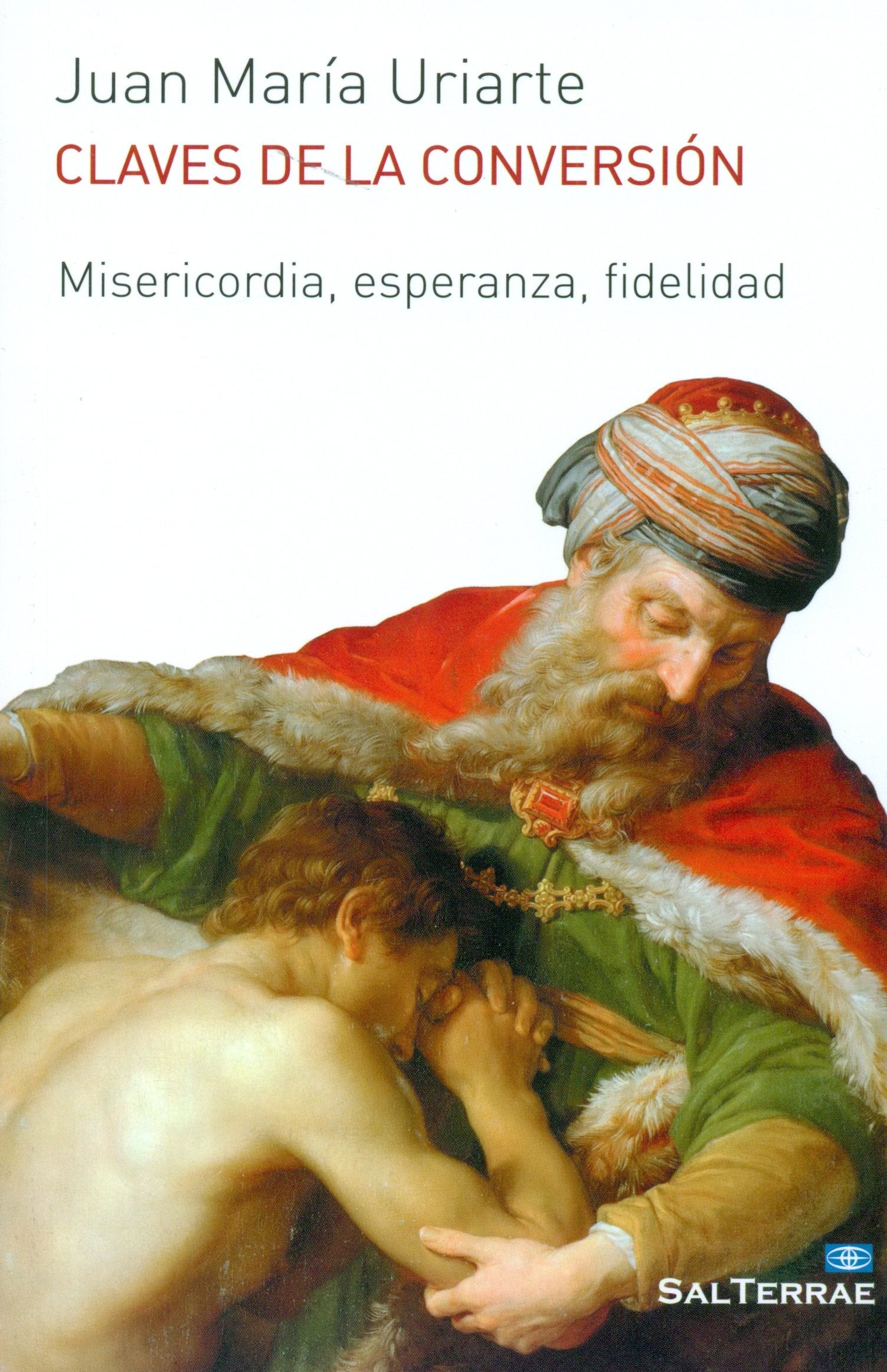 Claves De La Conversion: Misericordia, esperanza, fidelidad: 351 (El Pozo de Siquem)