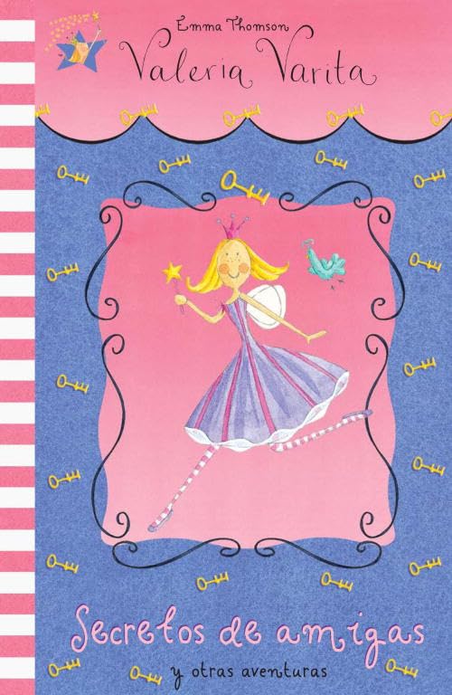 Secretos de amigas y otras aventuras (Valeria Varita. Primeras lecturas) (LAS AVENTURAS DE VALERIA VARITA)