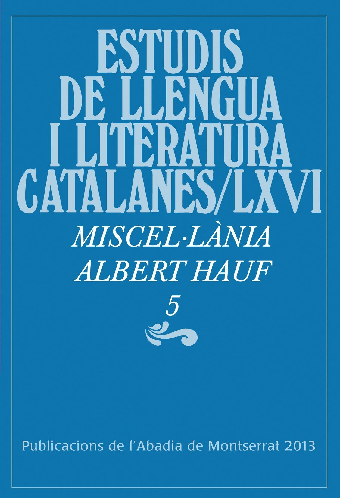 Miscel·Lània Albert Hauf 5 (Estudis de Llengua i Literatura Catalanes)