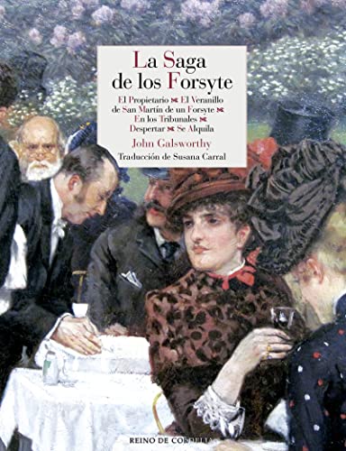 La Saga De Los Forsyte: El propietario - El veranillo de San Martín de un Forsyte - En los Tribunales - Despertar - Se alquila: 42 (Literatura Reino de Cordelia)