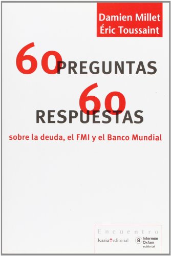 60 Preguntas / 60 Respuestas sobre la deuda, el FMI y el Banco Mundial (Encuentro)