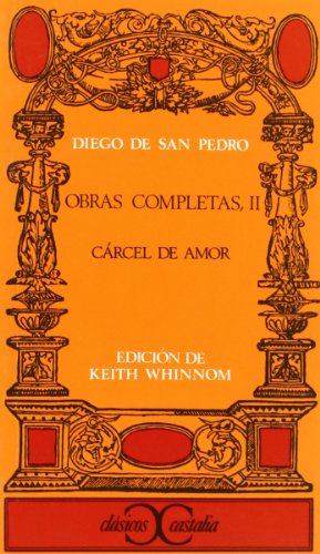 Cárcel de amor. (Obras completas, II): Vol 2 (CLASICOS CASTALIA. C/C.)