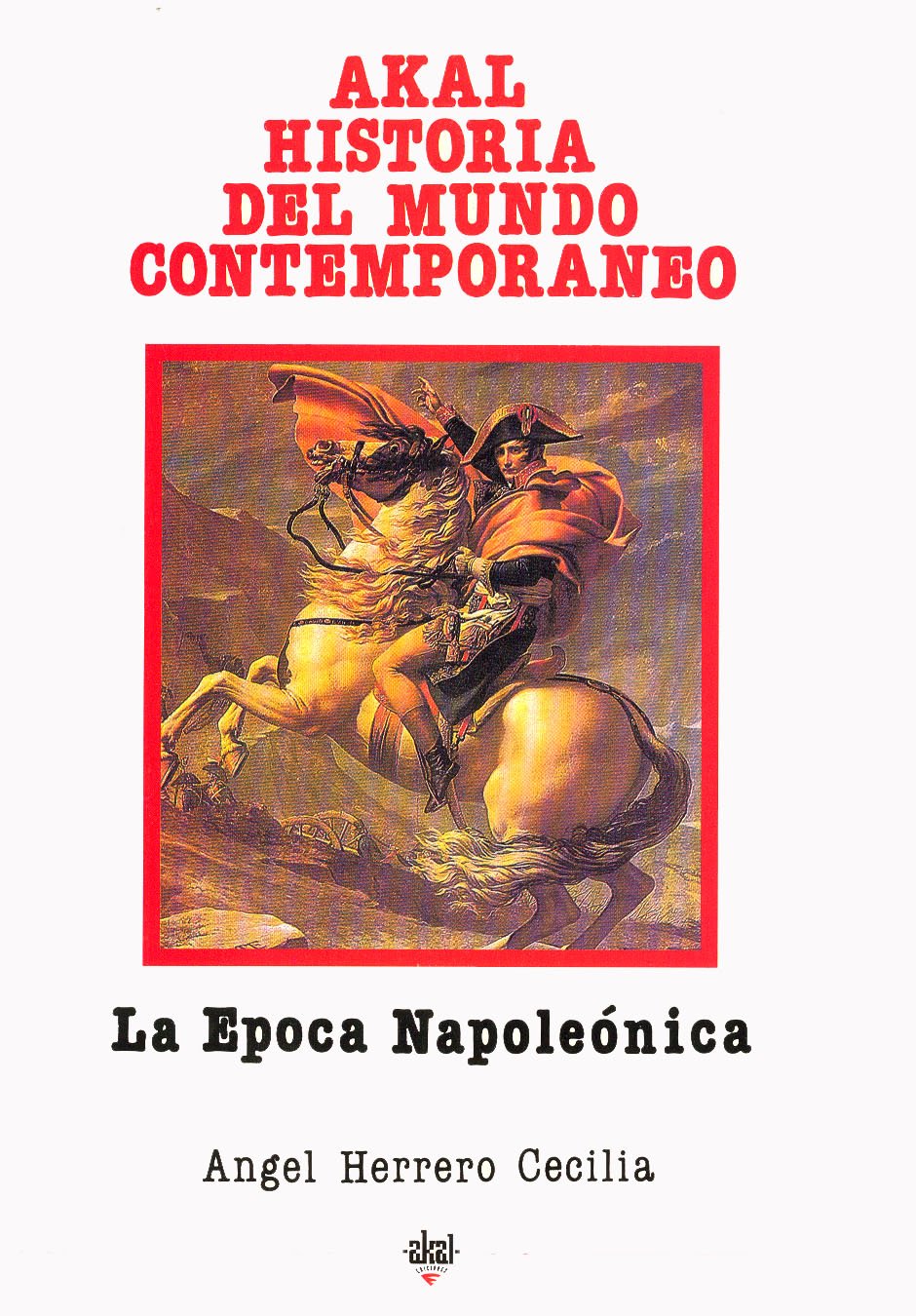 La época napoleónica: 3 (Historia del mundo contemporáneo)
