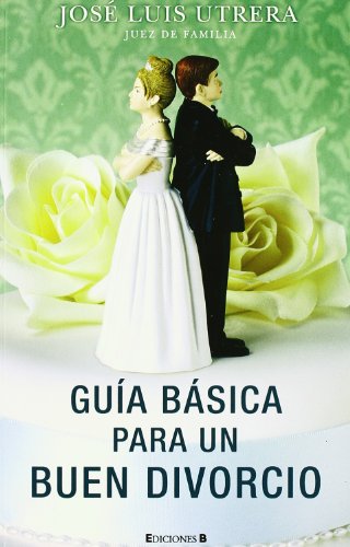 GUIA BASICA PARA UN BUEN DIVORCIO: 00000 (NoFicción/Divulgación)