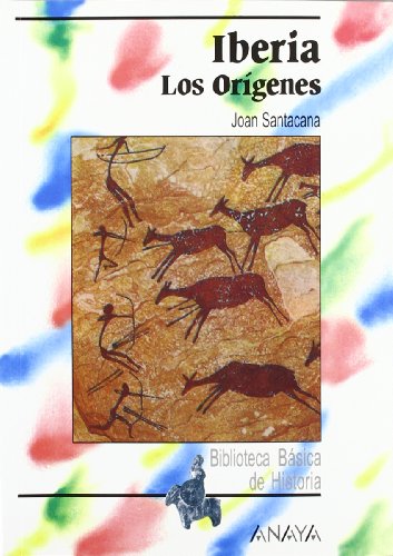 Iberia: los orígenes (Historia - Biblioteca Básica De Historia - Serie «General»)