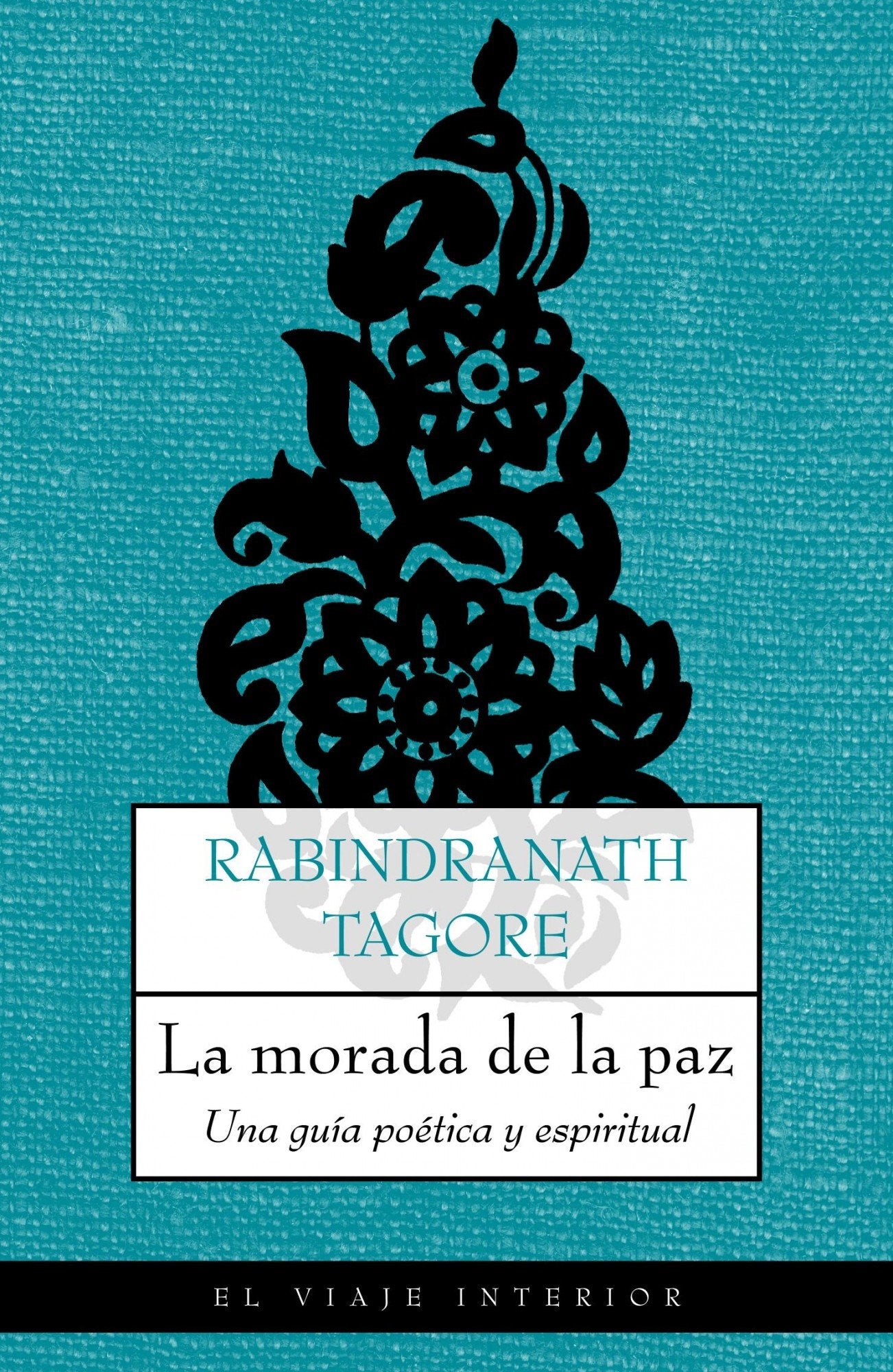 La morada de la paz: Una guia poetica y espiritual (El Viaje Interior)