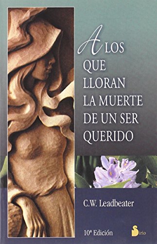A LOS QUE LLORAN LA MUERTE DE UN SER QUERIDO (2005)