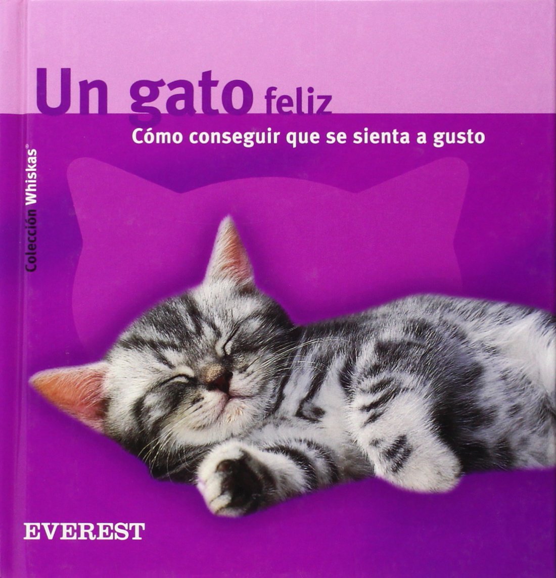 Un gato feliz. Cómo conseguir que se sienta a gusto (Whiskas)