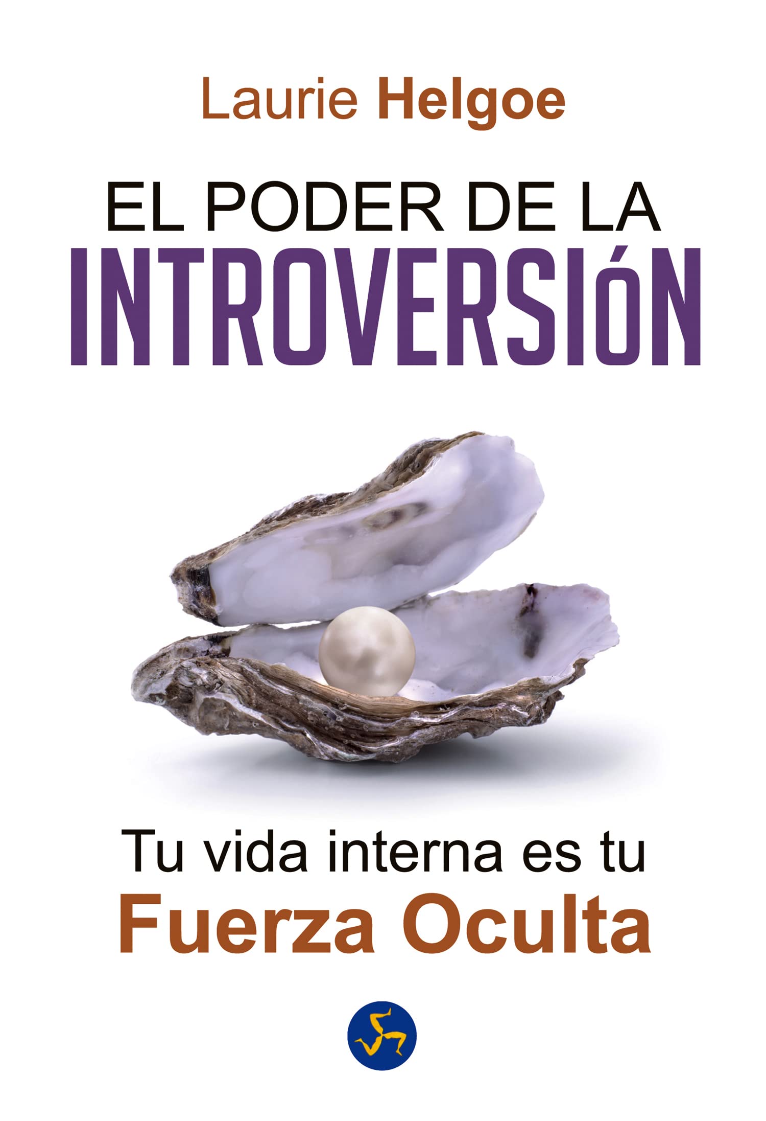 El Poder De La Introversión: Tu vida interna es tu fuerza oculta (Autoayuda)