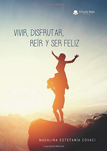 Vivir, disfrutar, reír y ser feliz (SIN COLECCION)
