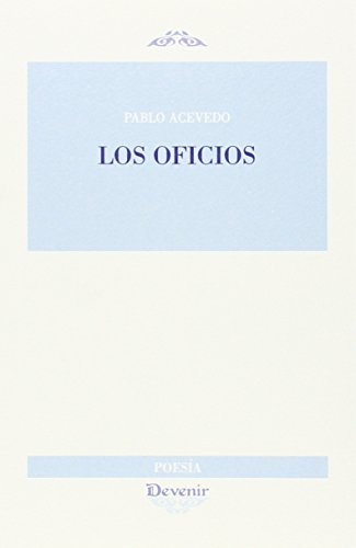 LOS OFICIOS: 268 (DEVENIR POESÍA)