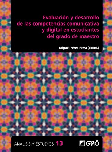 Evaluación y desarrollo de las competencias comunicativa y digital en estudiantes del grado de maestro