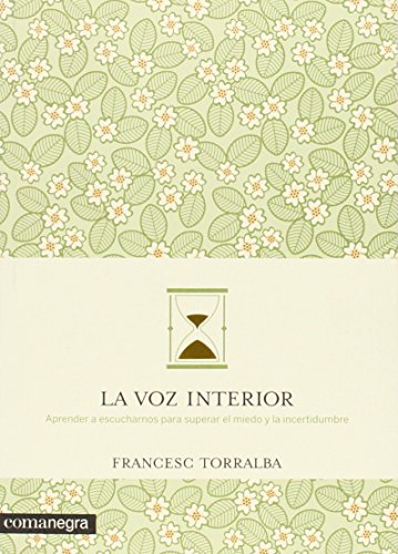 La voz interior: Aprender a escucharnos para superar el miedo y la incertidumbre (NARRATIVA)