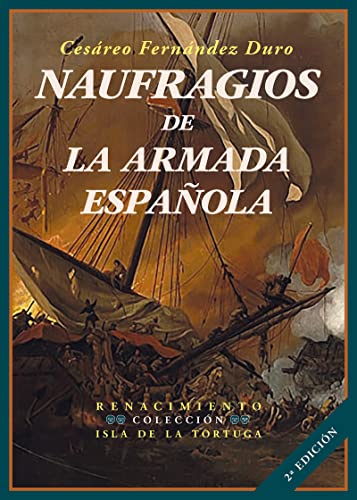 Naufragios de la Armada Española: Relación histórica formada con presencia de los documentos oficiales que existen en el archivo del Ministerio de Marina: 12 (Isla de la Tortuga)