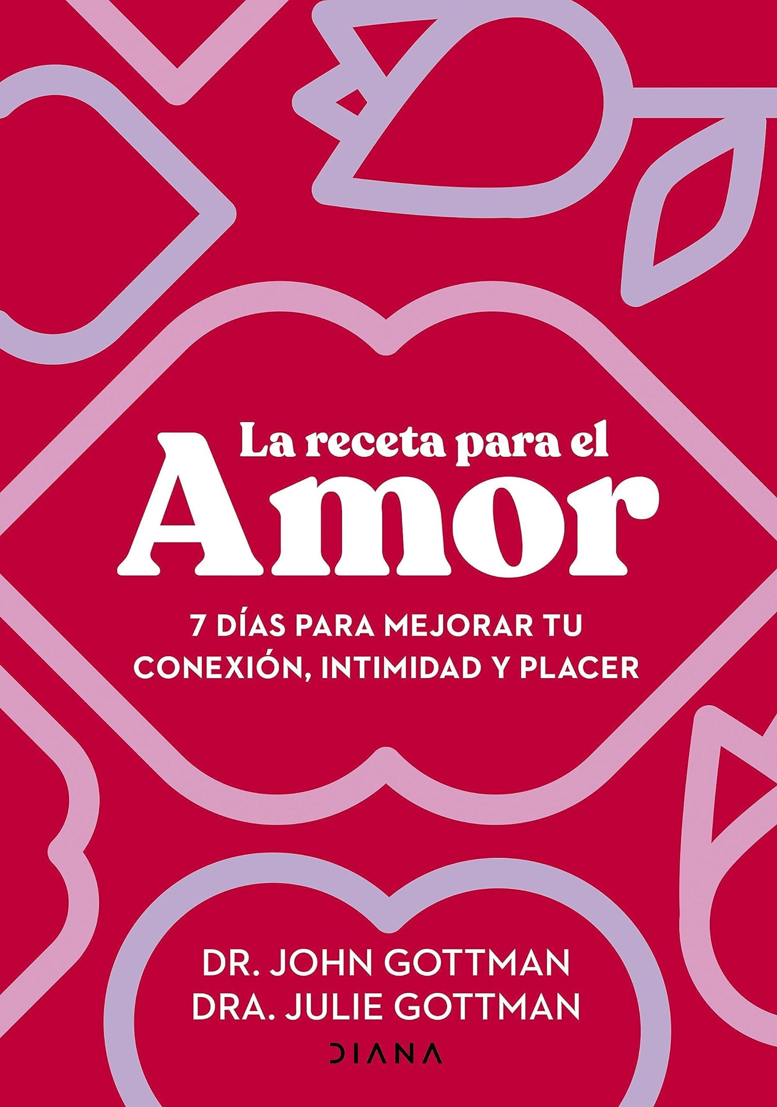 La receta para el amor: 7 días para mejorar tu conexión, intimidad y placer (Autoconocimiento)