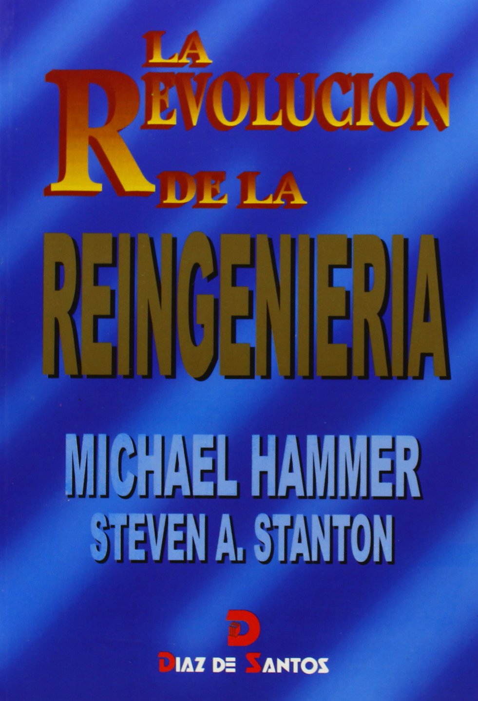 La revolución de la reingeniería (SIN COLECCION)