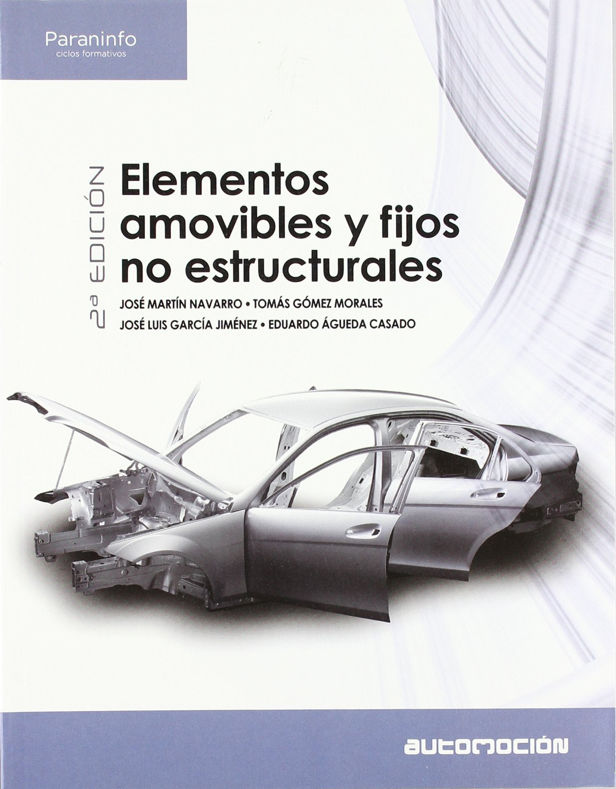 Automoción. Elementos Amovibles Y Fijos No Estructurales - 2º Edición.: Rústica (Transporte y Mantenimiento de Vehículos)