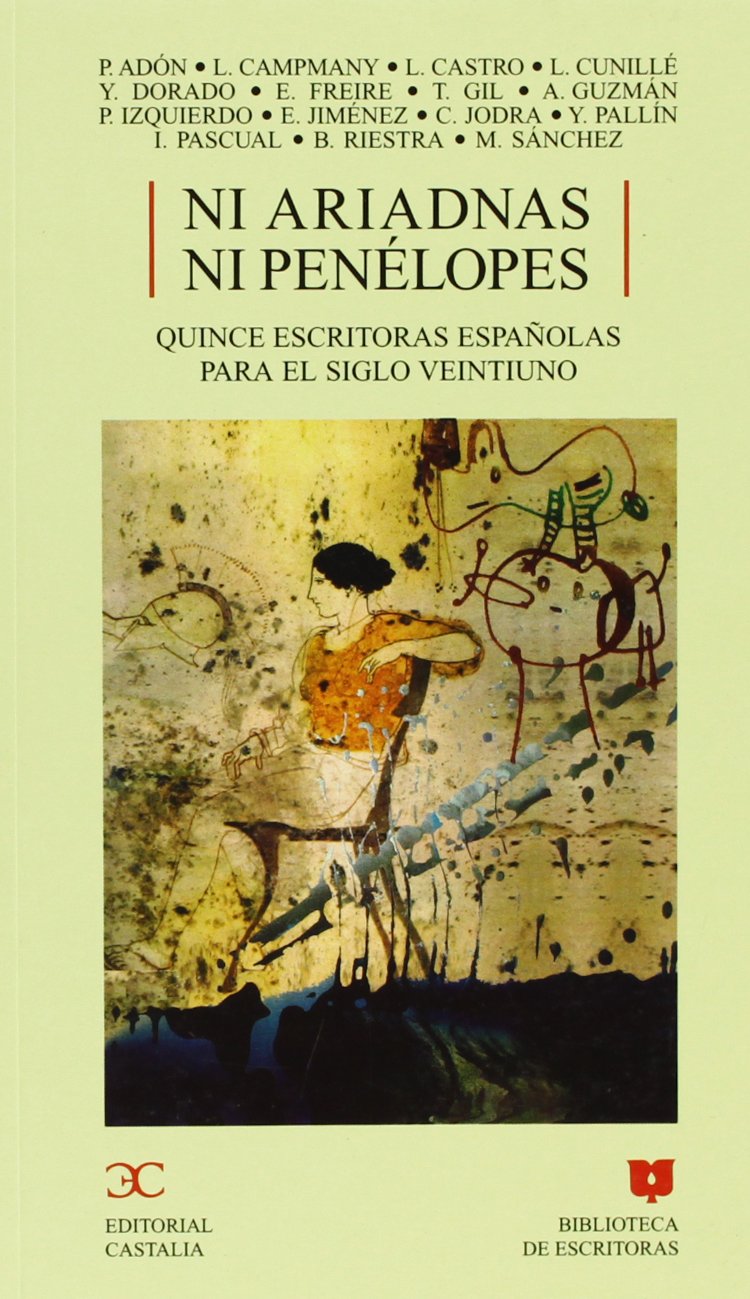 Ni Ariadnas ni Penélopes . Quince escritoras españolas para el sigl (BIBLIOTECA DE ESCRITORAS. B/E.)
