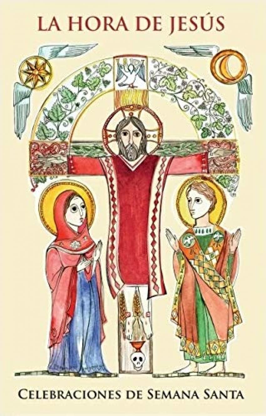 Hora De Jesus, La. Celebraciones Semana S: Subsidio para preparación, meditación y celebración de la Semana Santa y el triduo pascual para ministros y fieles (SIN COLECCION)