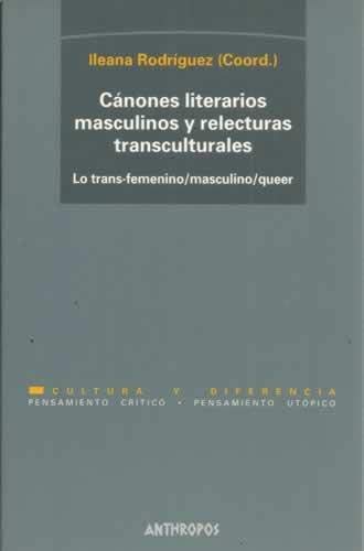 Cañones Literarios Masculinos Y Relecturas Transculturales (PENSAMIENTO CRÍTICO, PENSAMIENTO UTÓPICO)