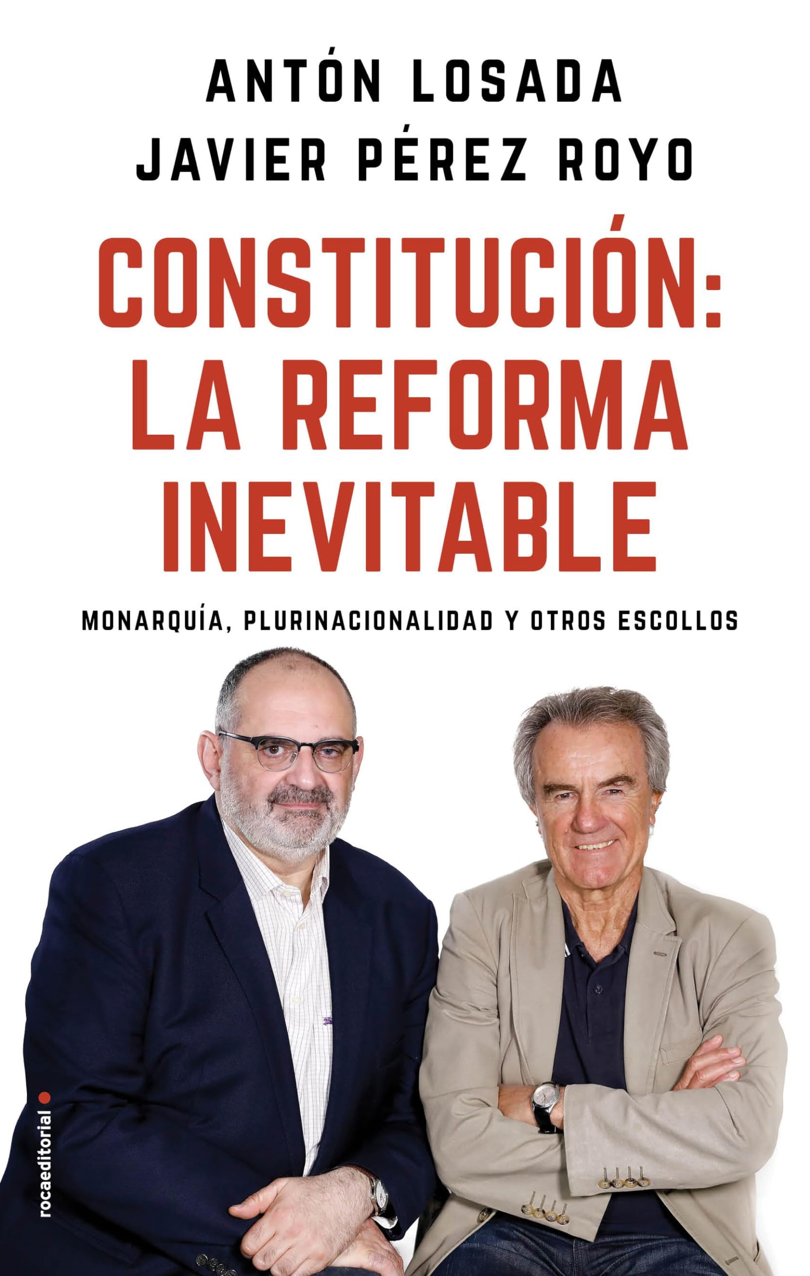 Constitución: la reforma inevitable: Monarquía, plurinacionalidad y otros escollos (ElDiario.es Libros)