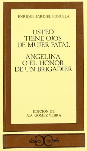 Angelina o El honor de un brigadier. Usted tiene ojos de mujer fatal . (CLASICOS CASTALIA. C/C.)