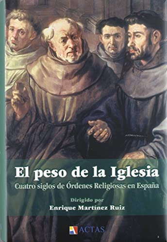 PESO DE LA IGLESIA,EL (HISTORIA ANTIGUA, MEDIEVAL Y MODERNA)